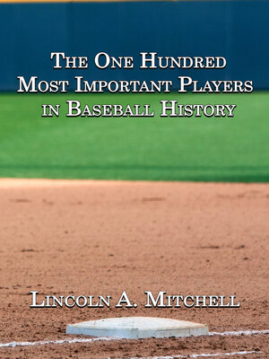 cover image of The One Hundred Most Important Players in Baseball History